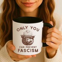 Only You Can Prevent Fascism Bear Mug