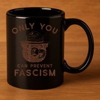 Only You Can Prevent Fascism Bear 11oz C Handle Ceramic Mug