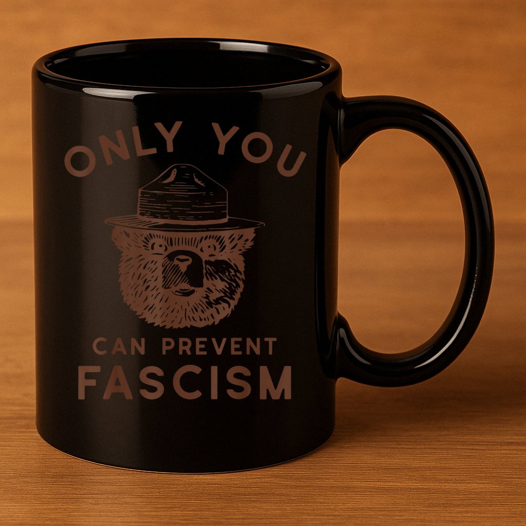 Only You Can Prevent Fascism Bear 11oz C Handle Ceramic Mug