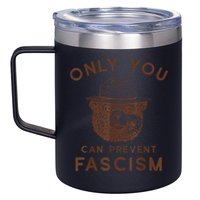 Only You Can Prevent Fascism Bear 12oz Stainless Steel Coffee Mug