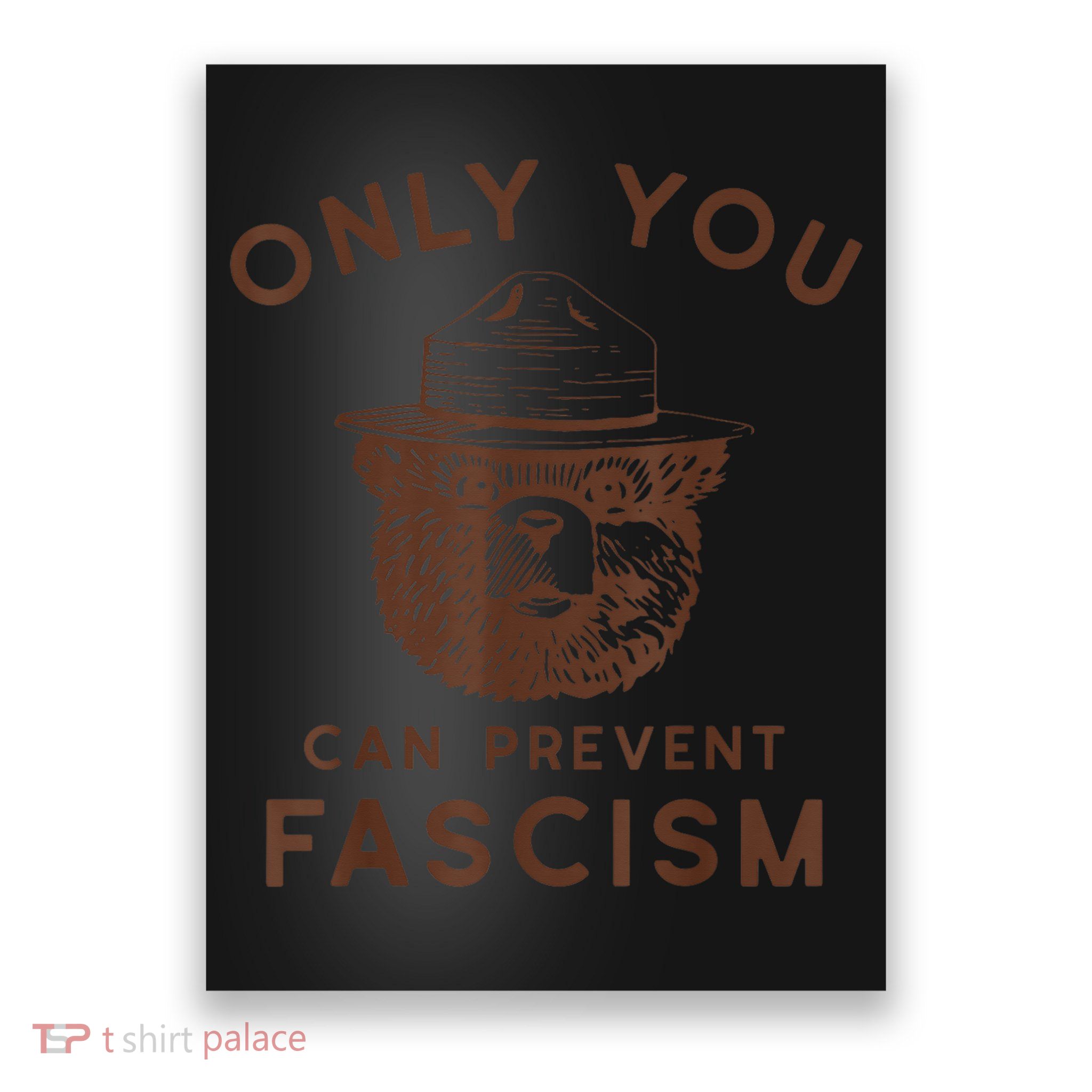 Only You Can Prevent Fascism Bear Poster
