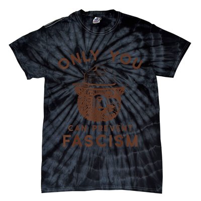 Only You Can Prevent Fascism Bear Tie-Dye T-Shirt