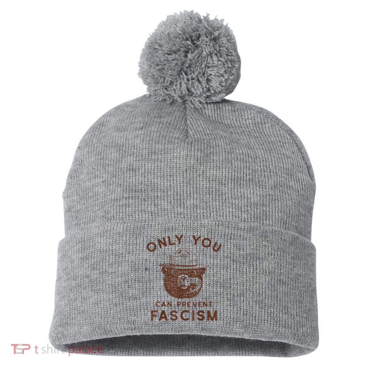 Only You Can Prevent Fascism Bear Pom Pom 12in Knit Beanie