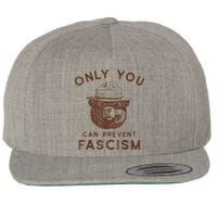 Only You Can Prevent Fascism Bear Wool Snapback Cap
