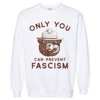 Only You Can Prevent Fascism Bear Garment-Dyed Sweatshirt