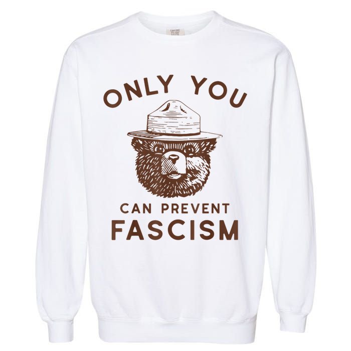 Only You Can Prevent Fascism Bear Garment-Dyed Sweatshirt