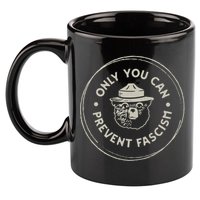 Only You Can Prevent Fascism 11oz C Handle Ceramic Mug