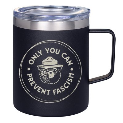 Only You Can Prevent Fascism 12oz Stainless Steel Coffee Mug