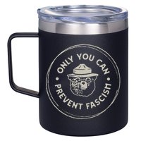 Only You Can Prevent Fascism 12oz Stainless Steel Coffee Mug