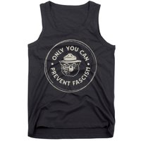 Only You Can Prevent Fascism Tank Top
