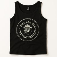 Only You Can Prevent Fascism Tank Top