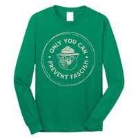 Only You Can Prevent Fascism Long Sleeve Shirt