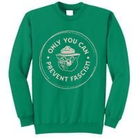 Only You Can Prevent Fascism Sweatshirt
