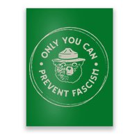 Only You Can Prevent Fascism Poster