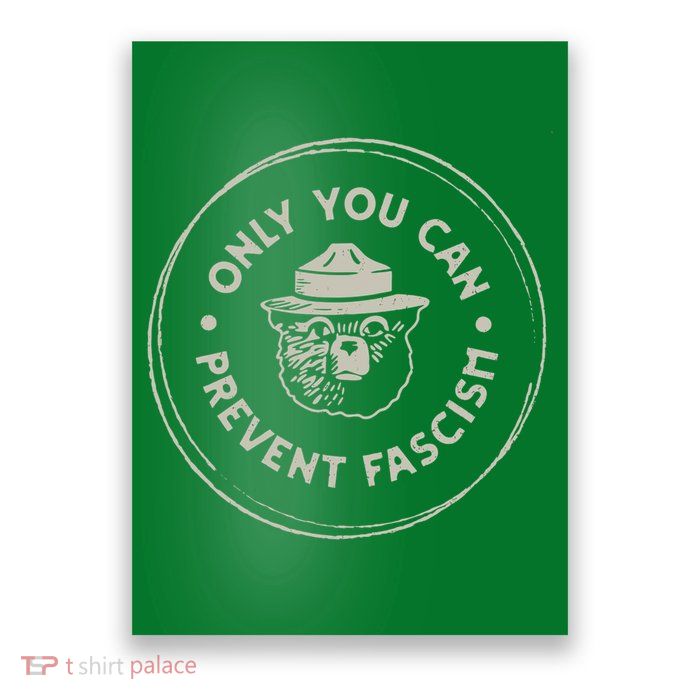 Only You Can Prevent Fascism Poster
