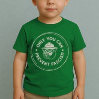 Only You Can Prevent Fascism Toddler T-Shirt