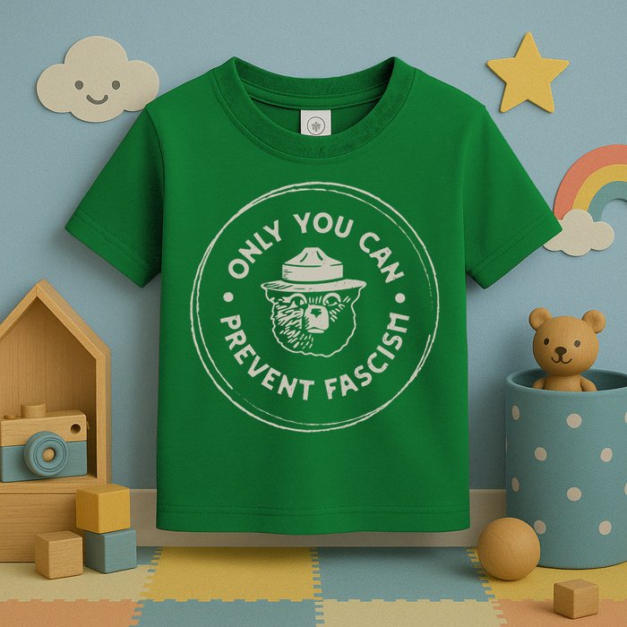 Only You Can Prevent Fascism Toddler T-Shirt