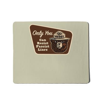 Only you can resist fascist liars Mousepad