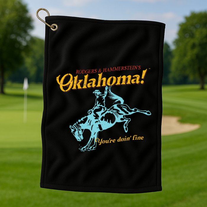 Oklahoma! “You’Re Doin’ Fine” Golf Towel