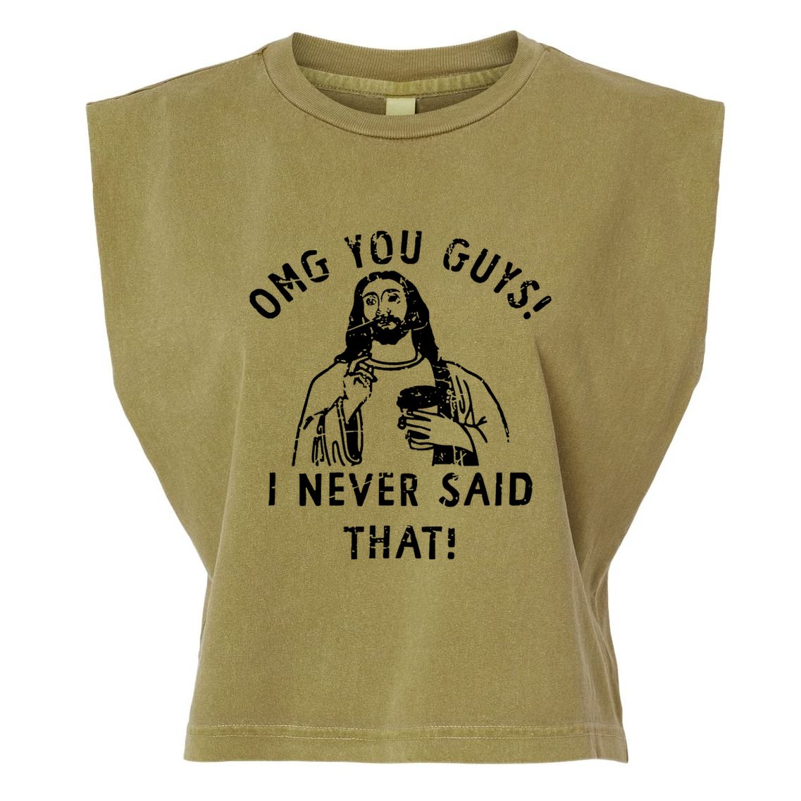 Omg You Guys I Never Said That Garment-Dyed Women's Muscle Tee