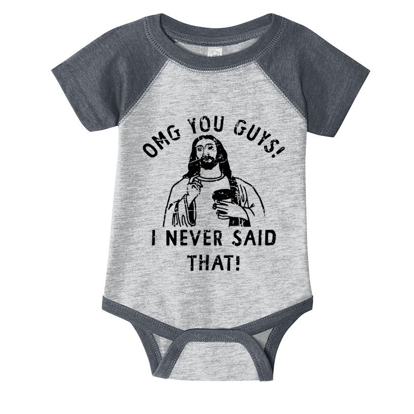 Omg You Guys I Never Said That Infant Baby Jersey Bodysuit