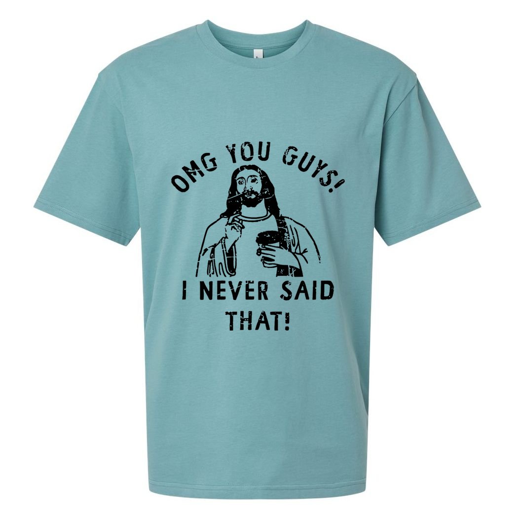 Omg You Guys I Never Said That Sueded Cloud Jersey T-Shirt