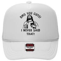 Omg You Guys I Never Said That High Crown Mesh Back Trucker Hat