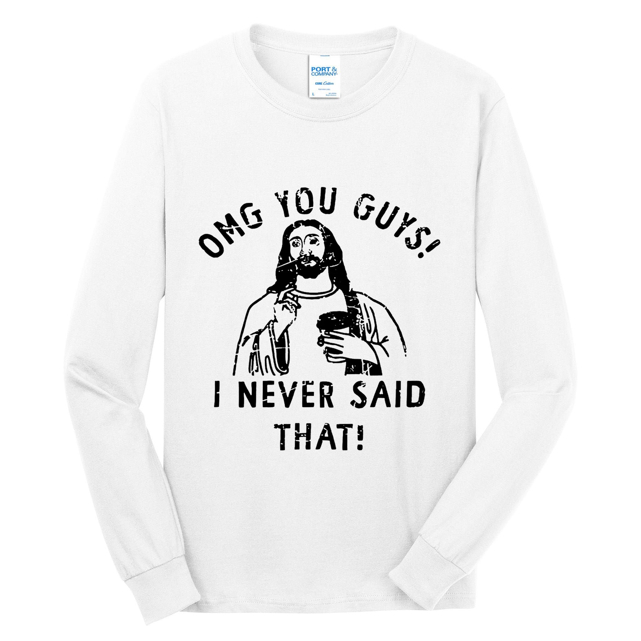 Omg You Guys I Never Said That Tall Long Sleeve T-Shirt
