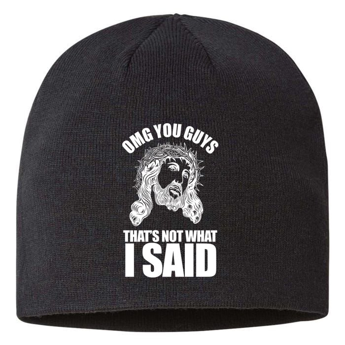 Omg You Guys That Not What I Said Funny Jesus Sustainable Beanie