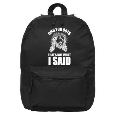 Omg You Guys That Not What I Said Funny Jesus 16 in Basic Backpack