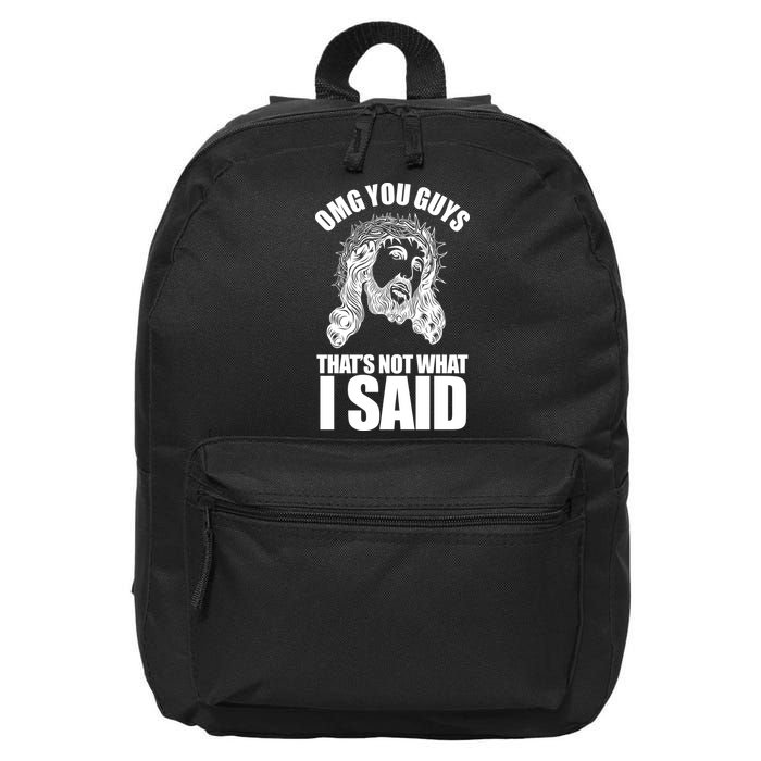 Omg You Guys That Not What I Said Funny Jesus 16 in Basic Backpack
