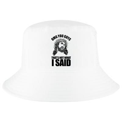 Omg You Guys That Not What I Said Funny Jesus Cool Comfort Performance Bucket Hat