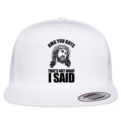 Omg You Guys That Not What I Said Funny Jesus Flatbill Hat