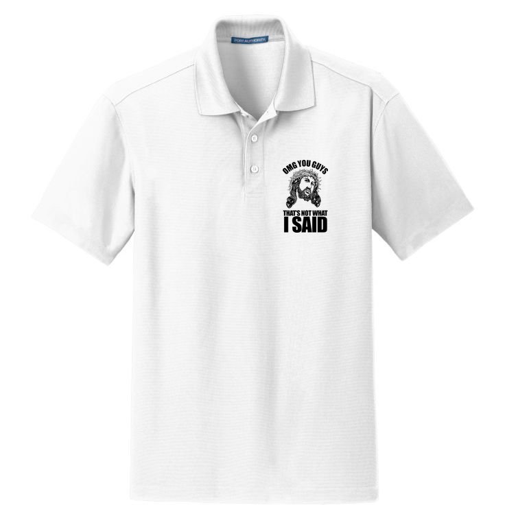 Omg You Guys That Not What I Said Funny Jesus Dry Zone Grid Polo