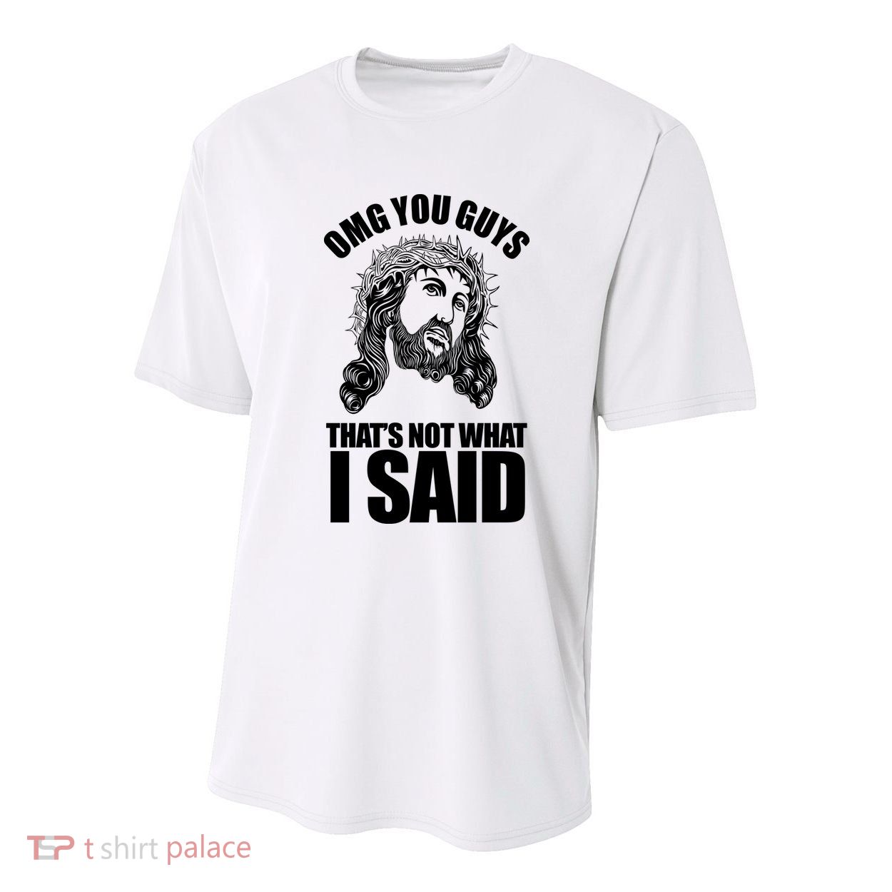 Omg You Guys That Not What I Said Funny Jesus Youth Performance Sprint T-Shirt