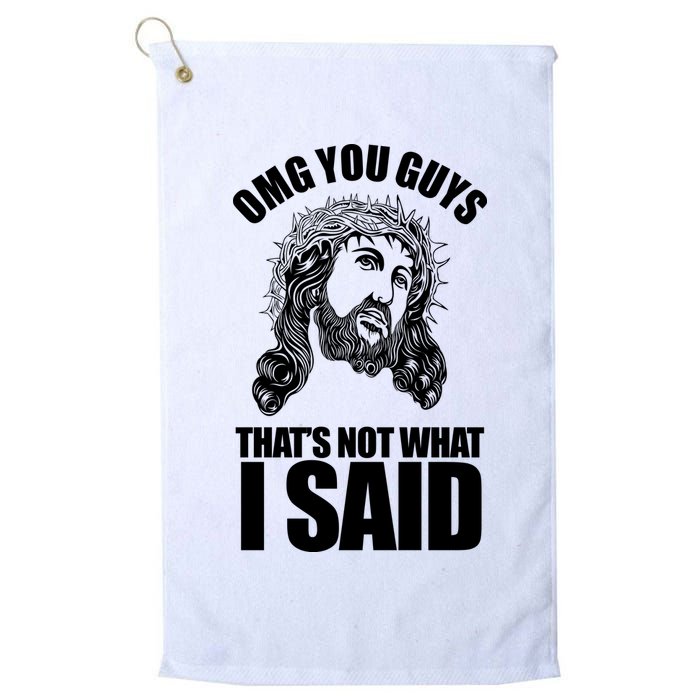 Omg You Guys That Not What I Said Funny Jesus Golf Towel
