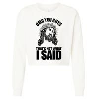 Omg You Guys That Not What I Said Funny Jesus Cropped Pullover Crew