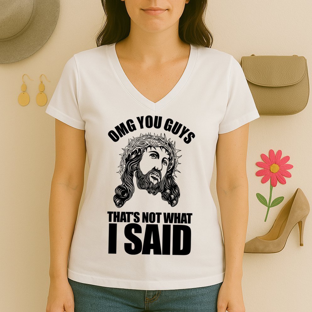 Omg You Guys That Not What I Said Funny Jesus Women's V-Neck T-Shirt