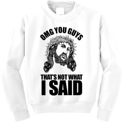 Omg You Guys That Not What I Said Funny Jesus Kids Sweatshirt
