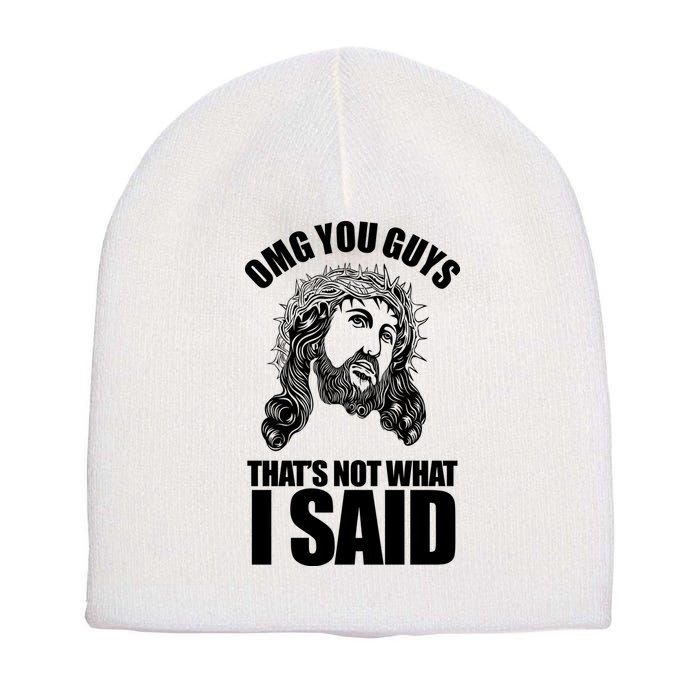 Omg You Guys That Not What I Said Funny Jesus Short Acrylic Beanie