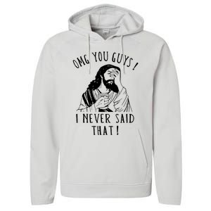 Omg You Guys I Never Said That Funny Sarcastic Quote Performance Fleece Hoodie