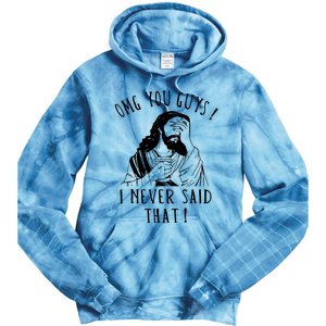 Omg You Guys I Never Said That Funny Sarcastic Quote Tie Dye Hoodie