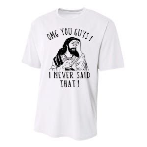 Omg You Guys I Never Said That Funny Sarcastic Quote Performance Sprint T-Shirt