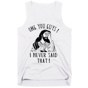 Omg You Guys I Never Said That Funny Sarcastic Quote Tank Top