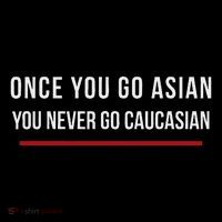 Once You Go Asian You Never Go Caucasian Hoodie