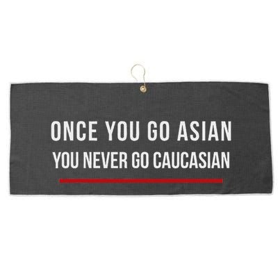 Once You Go Asian You Never Go Caucasian Large Microfiber Waffle Golf Towel