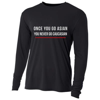 Once You Go Asian You Never Go Caucasian Cooling Performance Long Sleeve Crew