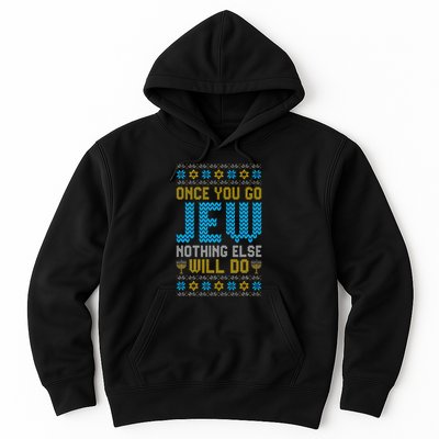 Once You Go Jew Nothing Else Will Do Jewish Hanukkah Pajama Hoodie