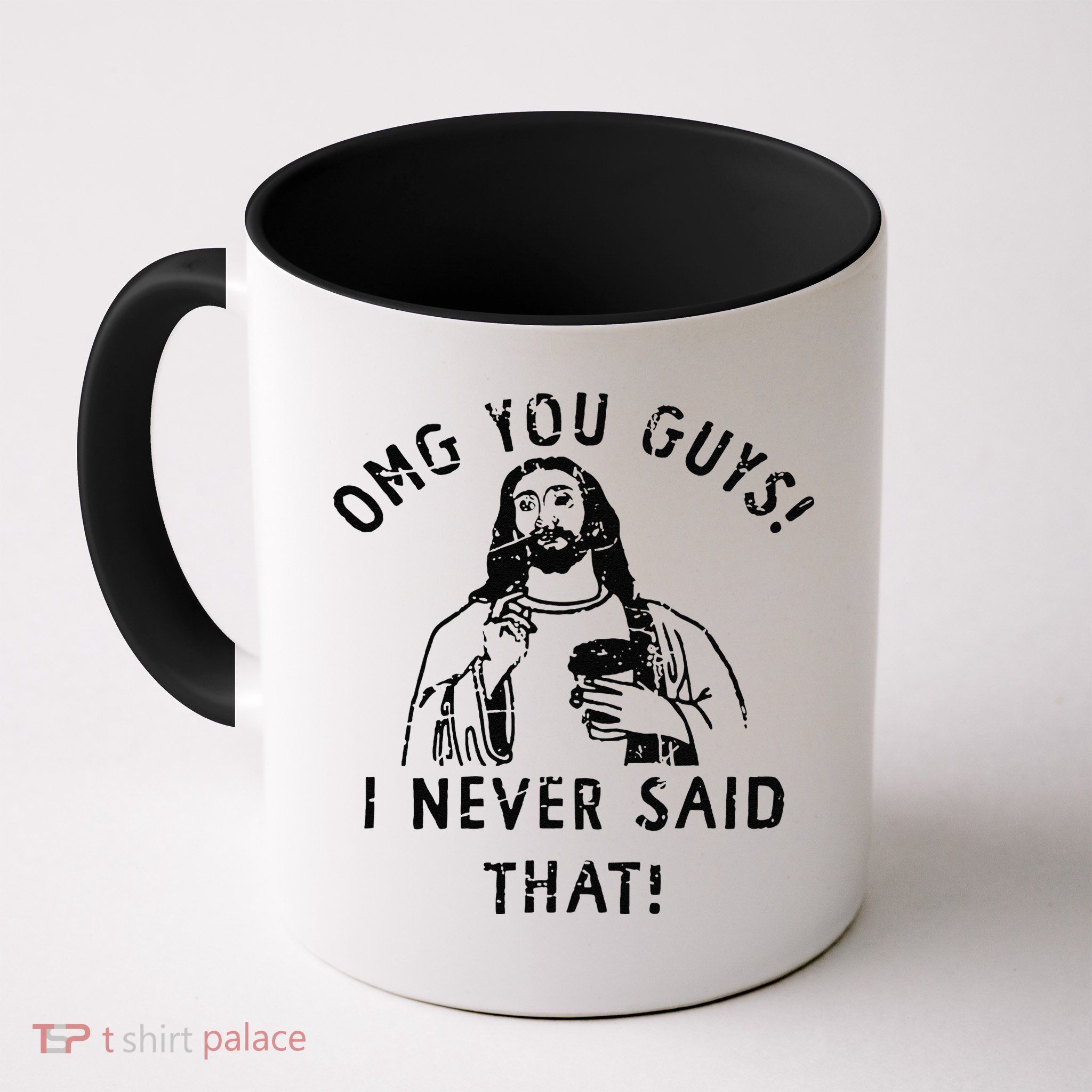 Omg You Guys I Never Said That Coffee Mug