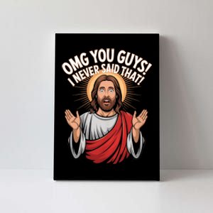 Omg You Guys I Never Said That Funny Jesus Design Canvas